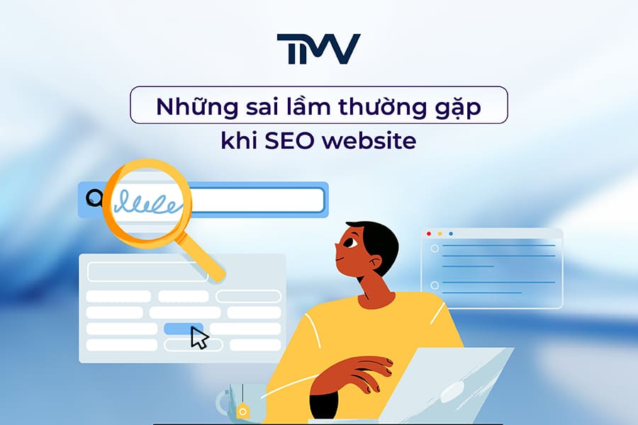 Những Sai lầm thường gặp khi SEO website