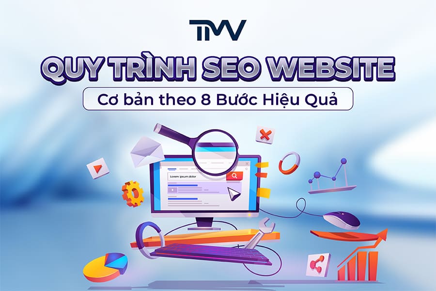 Quy Trình SEO Website cơ bản theo 8 Bước